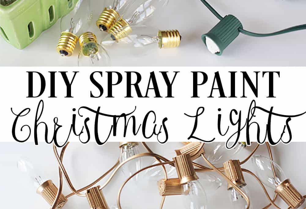 DIY SPRAY PAINT YOUR CHRISTMAS LIGHTS
