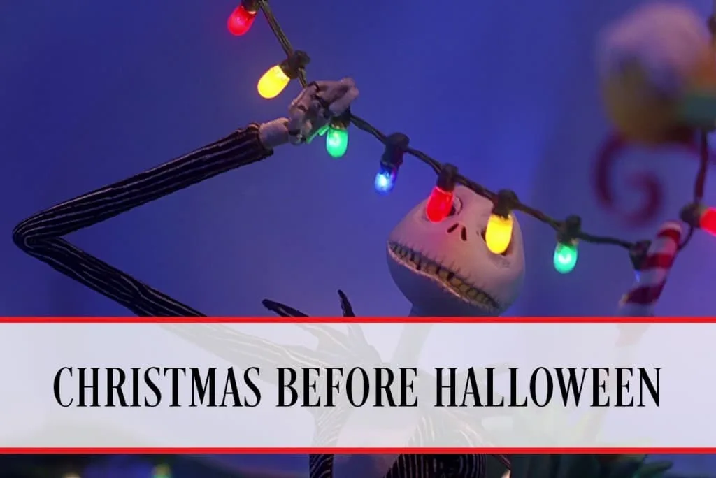CHRISTMAS BEFORE HALLOWEEN