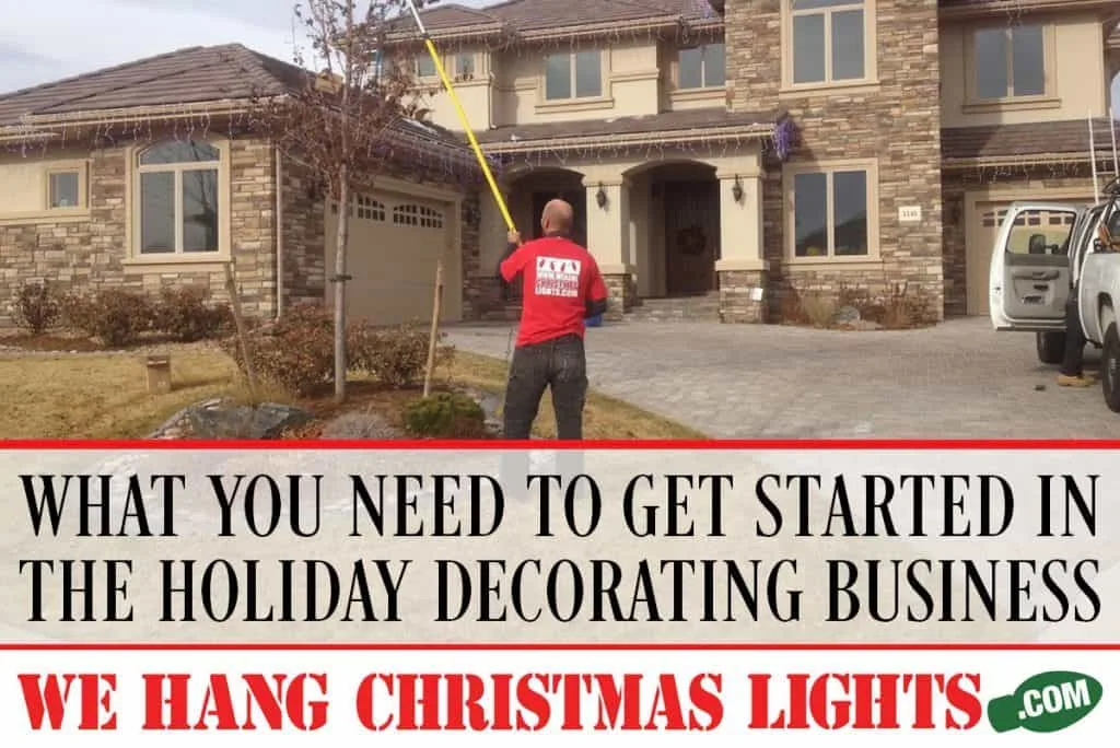 WHAT-YOU-NEED-TO-GET-STARTED-IN-THE-HOLIDAY-DECORATING-BUSINESS
