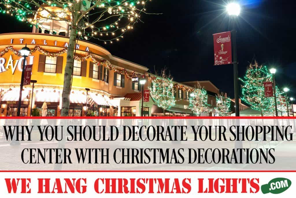 WHY-YOU-SHOULD-DECORATE-YOUR-SHOPPING-CENTER-WITH-CHRISTMAS-DECORATIONS